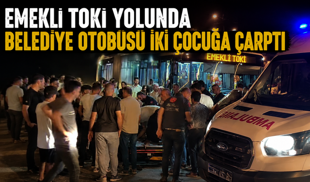 Emekli TOKİ Yolunda Belediye Otobüsü İki Çocuğa Çarptı