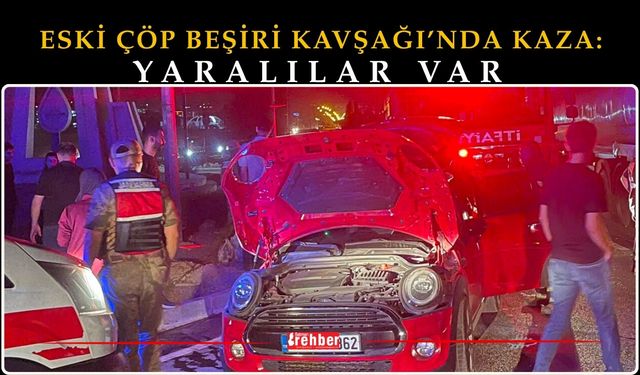 Eski Çöp Beşiri Kavşağı’nda Trafik Kazası: Yaralılar Var