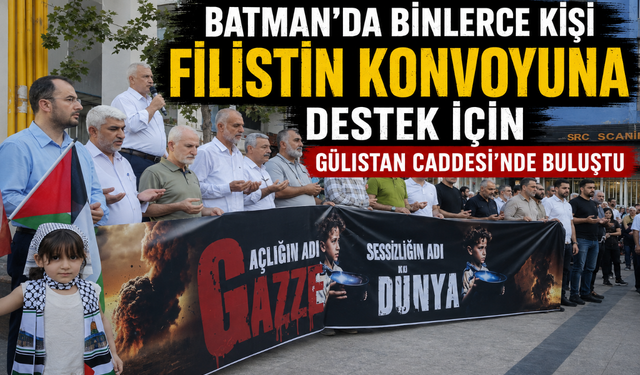 Batman’da Binlerce Kişi Filistin Konvoyuna Destek İçin Gülistan Caddesi’nde Buluştu