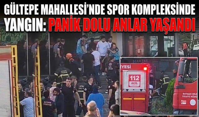 Gültepe Mahallesi’nde Spor Kompleksinde Yangın: Panik Dolu Anlar Yaşandı