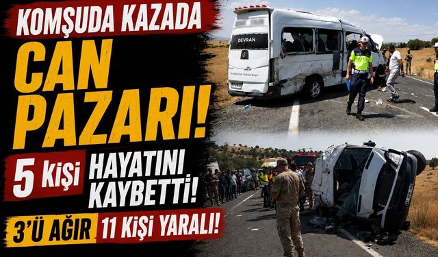 Komşuda Kazada Can Pazarı! 5 kişi hayatını kaybetti, 3'ü ağır 11 kişi yaralı