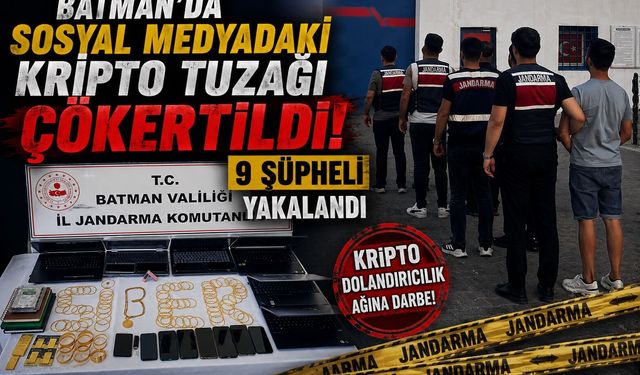 Batman’da Sosyal Medyadaki Kripto Tuzağı Çökertildi! 9 Şüpheli Yakalandı