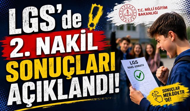LGS’de 2. Nakil Sonuçları Açıklandı!