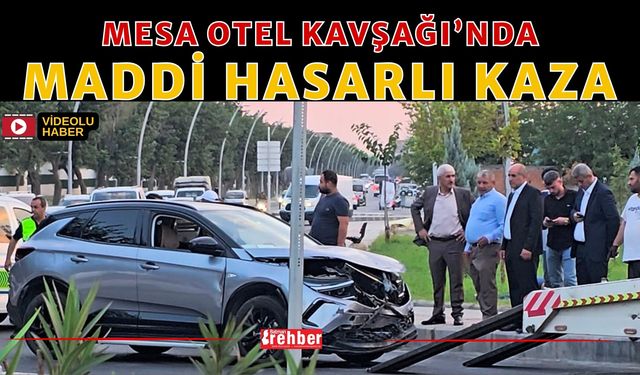 Mesa Otel Kavşağı’nda Maddi Hasarlı Kaza