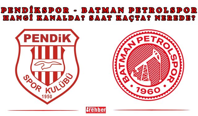 Pendikspor - Batman Petrolspor hangi kanalda? Saat kaçta? Nerede?