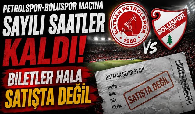 Petrolspor-Boluspor Maçına Sayılı Saatler Kaldı! Biletler Hala Satışta Değil