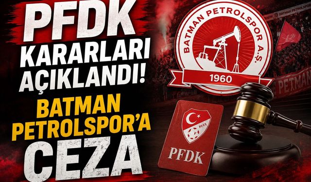 PFDK Kararları Açıklandı! Batman Petrolspor’a Ceza