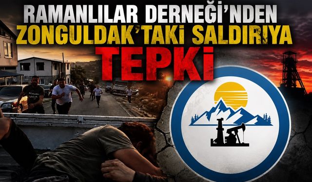 Ramanlılar Derneği’nden Zonguldak’taki Saldırıya Tepki