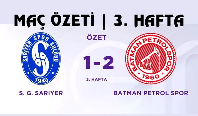 Sarıyer - Batman Petrolspor Maç Özeti | 3. Hafta