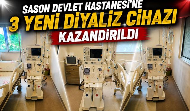 Sason Devlet Hastanesi’ne 3 Yeni Diyaliz Cihazı Kazandırıldı