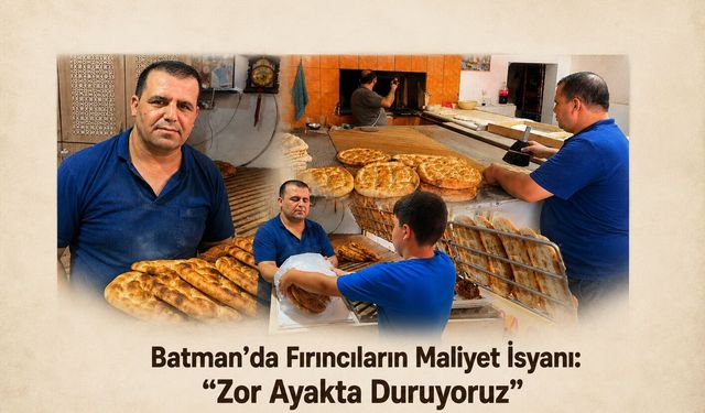 Batman’da Fırıncıların Maliyet İsyanı: “Zor Ayakta Duruyoruz”