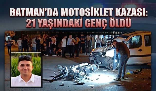 Batman’da motosiklet kazası: 21 yaşındaki genç öldü