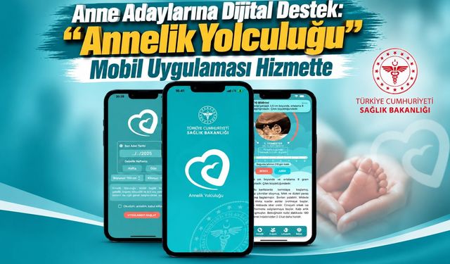 Anne Adaylarına Dijital Destek: “Annelik Yolculuğu” Mobil Uygulaması Hizmette