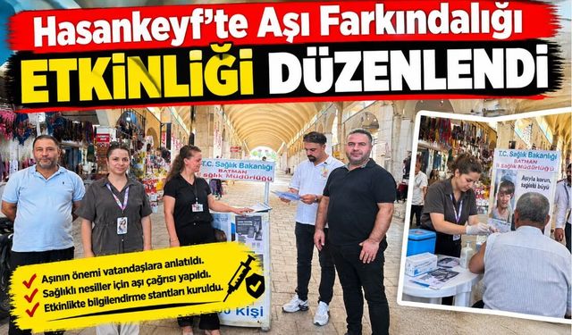 Hasankeyf’te Aşı Farkındalığı Etkinliği Düzenlendi