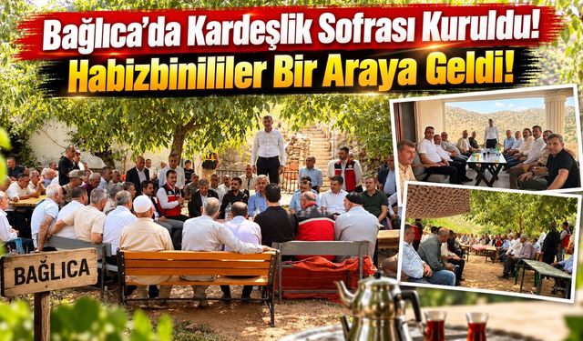 Bağlıca’da Kardeşlik Sofrası Kuruldu! Habizbinililer Bir Araya Geldi