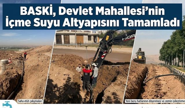 BASKİ, Devlet Mahallesi’nin İçme Suyu Altyapısını Tamamladı
