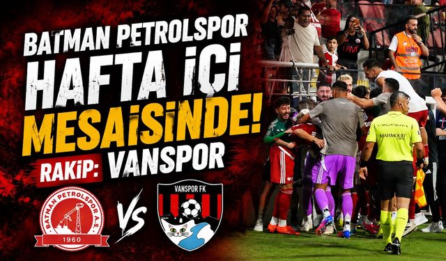 Batman Petrolspor Hafta İçi Mesaisinde! Rakip Vanspor