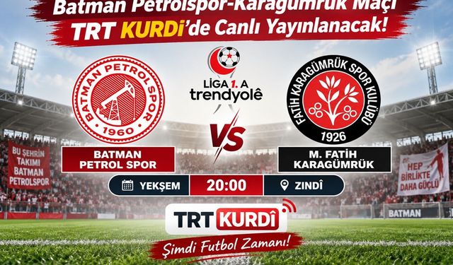 Batman Petrolspor-Karagümrük Maçı TRT Kurdi’de Canlı Yayınlanacak!