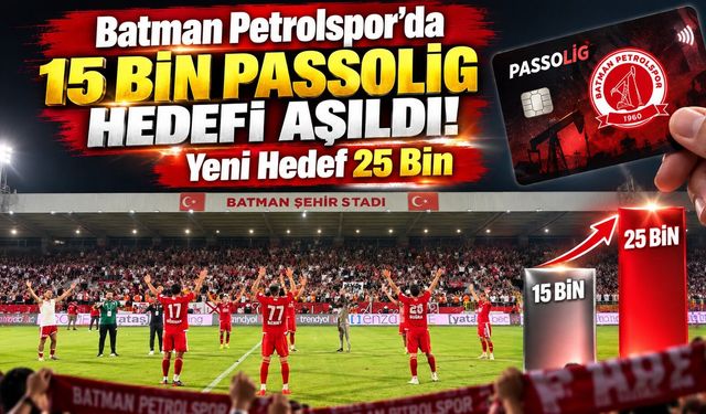 Batman Petrolspor’da 15 Bin Passolig Hedefi Aşıldı! Yeni Hedef 25 Bin