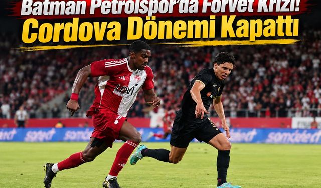 Batman Petrolspor’da Forvet Krizi! Cordova Dönemi Kapattı