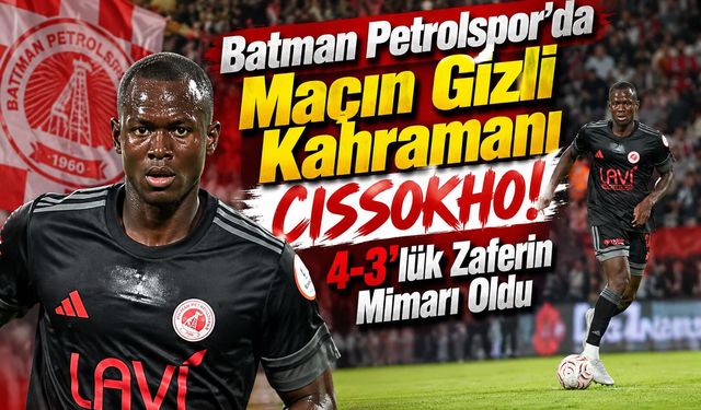 Batman Petrolspor’da Maçın Gizli Kahramanı Cissokho! 4-3’lük Zaferin Mimarı Oldu