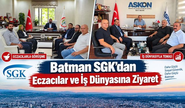 Batman SGK’dan Eczacılar ve İş Dünyasına Ziyaret