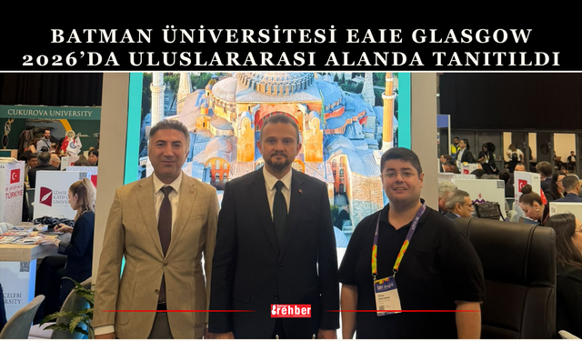 Batman Üniversitesi EAIE Glasgow 2026’da Uluslararası Alanda Tanıtıldı