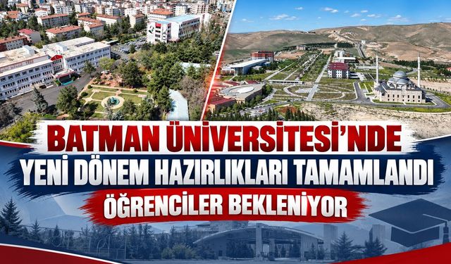 Batman Üniversitesi’nde Yeni Dönem Hazırlıkları Tamamlandı, Öğrenciler Bekleniyor