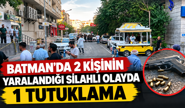 Batman’da 2 kişinin yaralandığı silahlı olayda 1 tutuklama