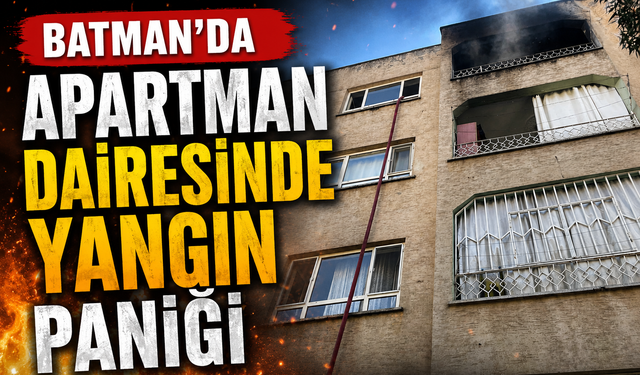 Batman’da Apartman Dairesinde Yangın Paniği