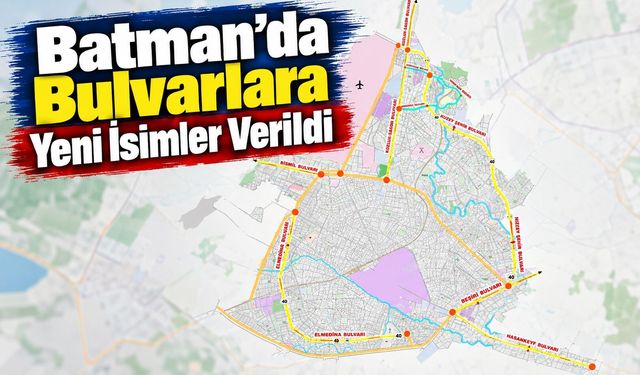 Batman’da Bulvarlara Yeni İsimler Verildi