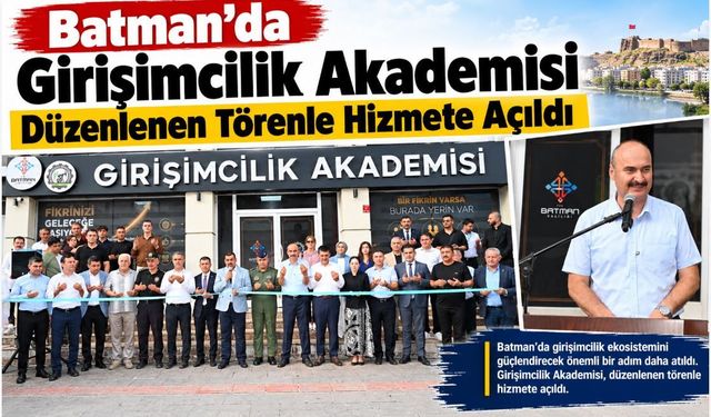 Batman’da Girişimcilik Akademisi Düzenlenen Törenle Hizmete Açıldı