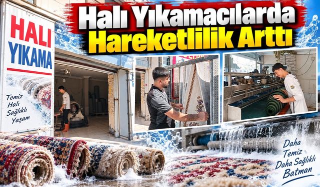 Batman’da Halı Yıkamacılarda Hareketlilik Arttı