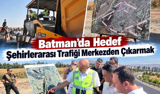 Batman’da Hedef Şehirlerarası Trafiği Merkezden Çıkarmak