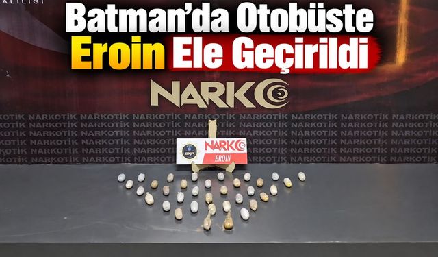 Batman’da Otobüste Eroin Ele Geçirildi