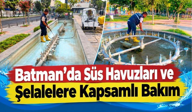 Batman’da Süs Havuzları ve Şelalelere Kapsamlı Bakım