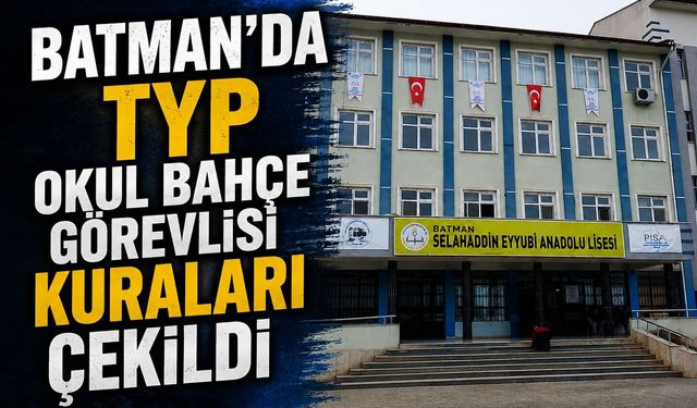 Batman’da TYP Okul Bahçe Görevlisi Kuraları Çekildi