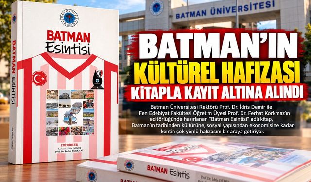 Batman’ın Kültürel Hafızası Kitapla Kayıt Altına Alındı