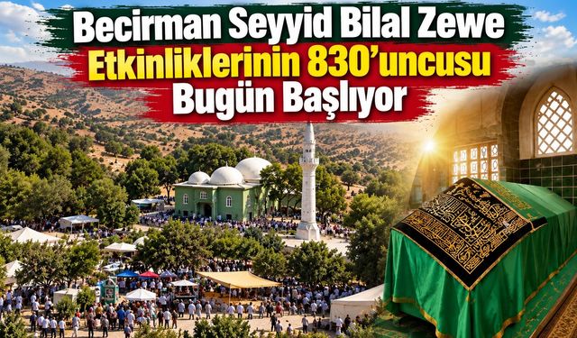 Becirman Seyyid Bilal Zewe Etkinliklerinin 830’uncusu Bugün Başlıyor