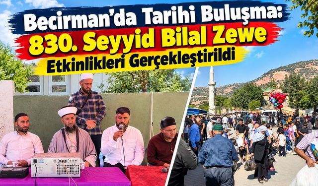 Becirman’da Tarihi Buluşma: 830. Seyyid Bilal Zewe Etkinlikleri Gerçekleştirildi