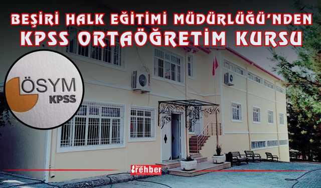 BEŞİRİ HALK EĞİTİMİ MÜDÜRLÜĞÜ’NDEN KPSS ORTAÖĞRETİM KURSU