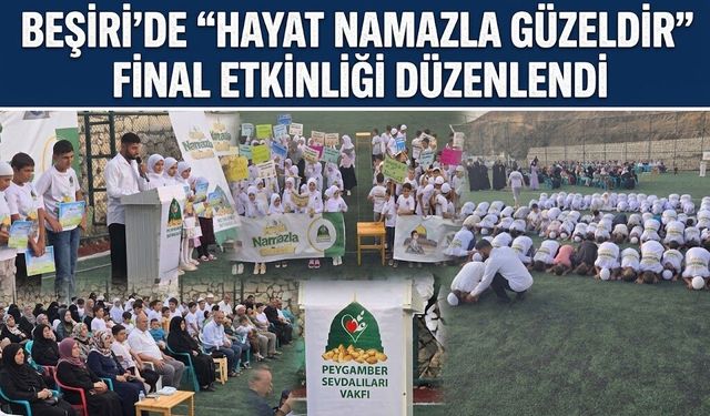 Beşiri’de “Hayat Namazla Güzeldir” Final Etkinliği Düzenlendi