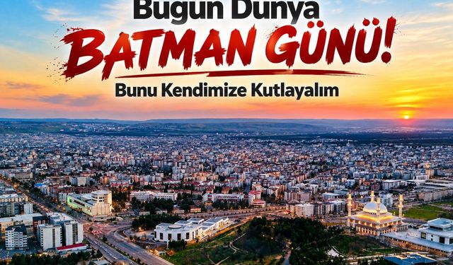Bugün Dünya Batman Günü! Bunu Kendimize Kutlayalım