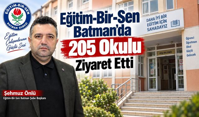Eğitim-Bir-Sen Batman’da 205 Okulu Ziyaret Etti