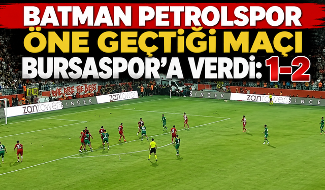 Batman Petrolspor Öne Geçtiği Maçı Bursaspor’a Verdi: 1-2