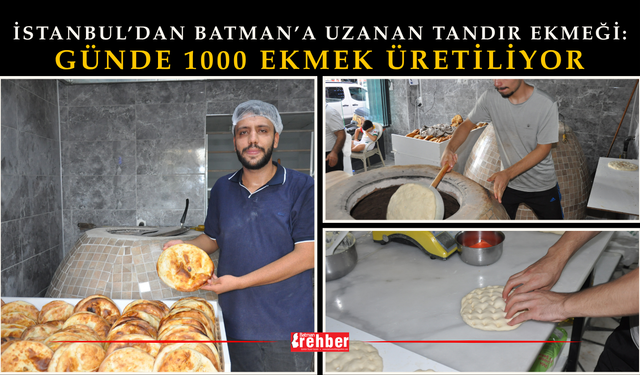 İstanbul’dan Batman’a Uzanan Tandır Ekmeği: Günde 1000 Ekmek Üretiliyor