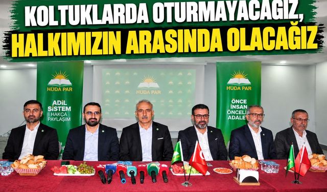 Koltuklarda Oturmayacağız, Halkımızın Arasında Olacağız