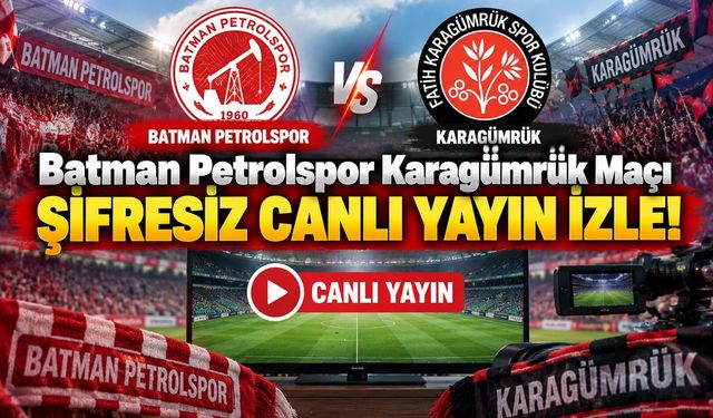 Batman Petrolspor Karagümrük Maçı Şifresiz Canlı Yayın İzle!