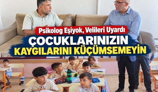 Psikolog Eşiyok, Velileri Uyardı: Çocuklarınızın Kaygılarını Küçümsemeyin