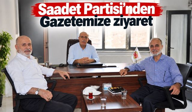 Saadet Partisi’nden Gazetemize Ziyaret